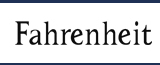 FAHRENHEIT